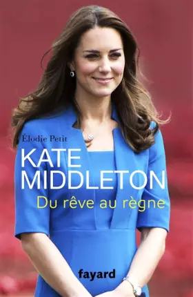 Couverture du produit · Kate Middleton: Du rêve au règne