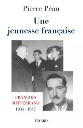 Couverture du produit · Une jeunesse française: François Mitterrand, 1934-1947