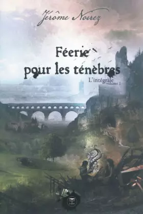 Couverture du produit · Féerie pour les ténèbres, l'intégrale T.1