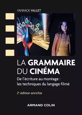 Couverture du produit · La grammaire du cinéma - 2e éd. - De l'écriture au montage : les techniques du langage filmé: De l'écriture au montage : les te