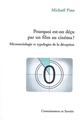 Couverture du produit · Pourquoi est-on déçu par un film au cinéma ? : Microsociologie et typologies de la déception