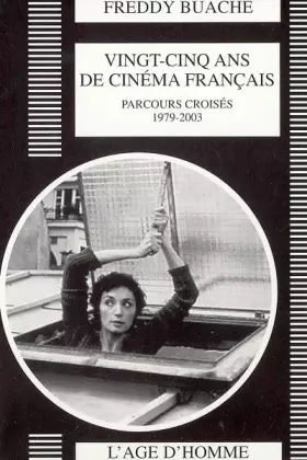 Couverture du produit · 25 ans de cinéma français, 1979-2003