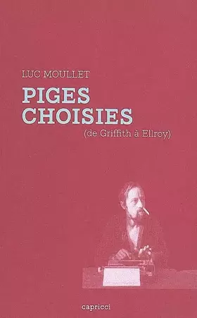 Couverture du produit · Piges choisies (de Griffith à Ellroy)