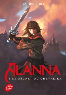Couverture du produit · Alanna - Tome 1 - Le secret du chevalier