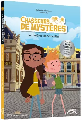 Couverture du produit · Chasseurs de mystères - Tome 02 Le fantôme de Versailles NED