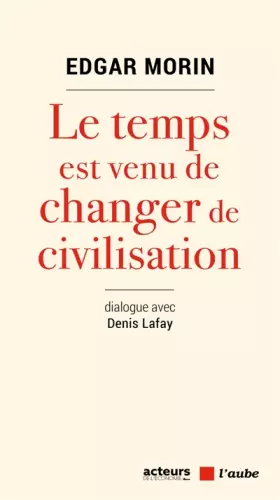 Couverture du produit · Le Temps est venu de changer de civilisation