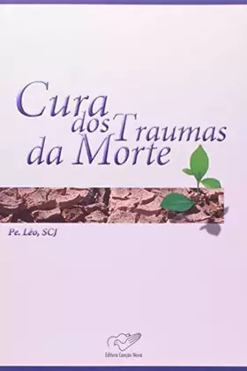 Couverture du produit · Cura Dos Traumas Da Morte, A (Em Portuguese do Brasil)