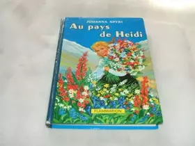 Couverture du produit · Johanna Spyri. Au pays de Heidi : . Traduction de Charles Tritten. Adaptation nouvelle. Illustrations de Minot