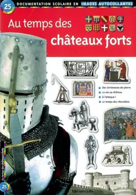 Couverture du produit · Au temps des châteaux forts : Documentation scolaire en images autocollantes - Dès 7 ans ( périmé)