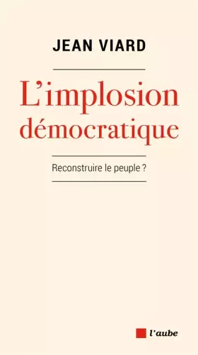 Couverture du produit · L'implosion démocratique : Pour un nouveau pacte territorial