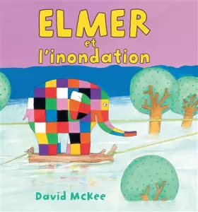 Couverture du produit · Elmer et l'inondation