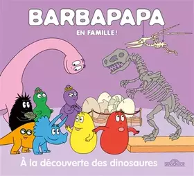 Couverture du produit · Barbapapa – En famille ! – À la découverte des dinosaures – Album – Dès 3 ans