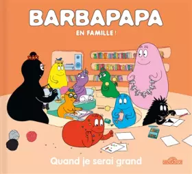 Couverture du produit · Barbapapa - Quand je serai grand - Album - Dès 3 ans