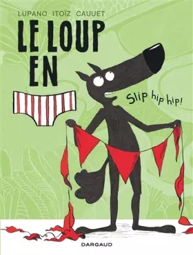Couverture du produit · Le Loup en slip - Tome 3 - Slip hip hip !