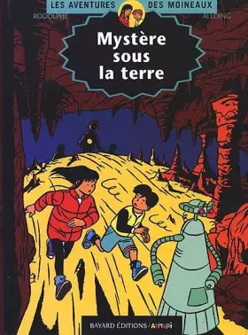 Couverture du produit · Les aventures des Moineaux, Tome 2 : Mystère sous la terre
