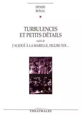 Couverture du produit · Turbulences et petits détails suivi de J'ai joué à la marelle, figure-toi...