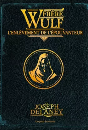 Couverture du produit · Frère Wulf, Tome 01: L'enlèvement de l'Épouvanteur