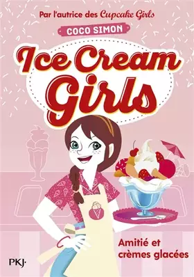 Couverture du produit · Ice Cream Girls - tome 01 : Amitié et crèmes glacées (1)