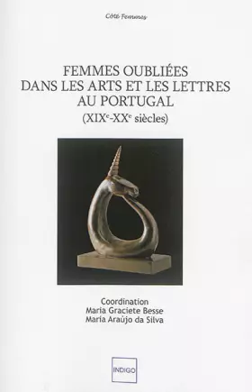 Couverture du produit · Femmes oubliées dans les arts et les lettres au Portugal: (XIXème - XXème siècles)