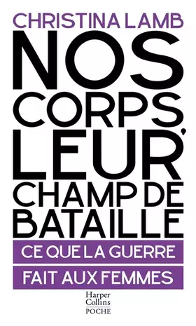 Couverture du produit · Nos corps, leur champ de bataille: Ce que la guerre fait aux femmes