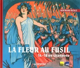Couverture du produit · La fleur au fusil, 14-18 en chansons