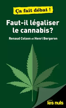 Couverture du produit · Faut-il légaliser le cannabis ? pour les Nuls - ça fait débat