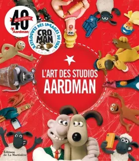Couverture du produit · L'Art des studios Aardman: 40 ans de créativité