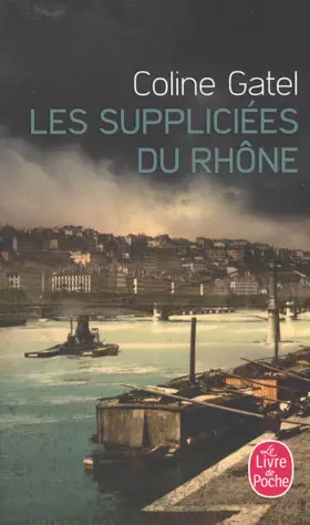 Couverture du produit · Les Suppliciées du Rhône