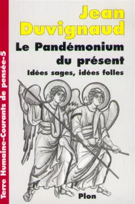 Couverture du produit · Le Pandémonium du présent. Idées sages, idées folles