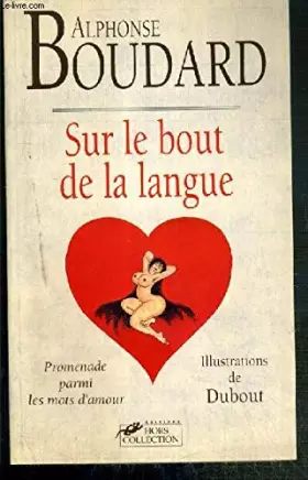 Couverture du produit · Sur le bout de la langue : Promenade parmi les mots d'amour
