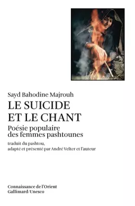 Couverture du produit · Le Suicide et le chant: Poésie populaire des femmes pashtounes