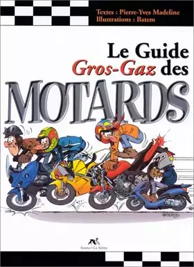 Couverture du produit · Le guide " Gros-gaz " des motards