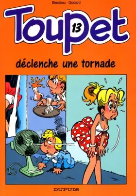 Couverture du produit · Toupet, tome 13 : Toupet déclenche une tornade