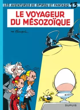 Couverture du produit · Spirou et Fantasio, tome 13 : Le voyageur du Mésozoïque