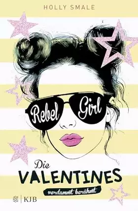 Couverture du produit · Die Valentines – verdammt berühmt. Rebel Girl: Band 3