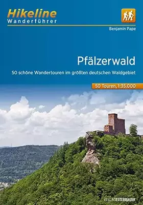 Couverture du produit · Wanderführer Pfälzerwald: 50 schönste Wandertouren im größten deutschen Waldgebiet 1:35.000, 50 Touren, 555 km (Hikeline /Wande