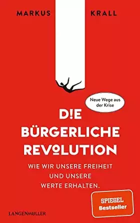 Couverture du produit · Die Bürgerliche Revolution: Wie wir unsere Freiheit und unseren Wohlstand erhalten