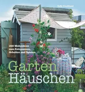 Couverture du produit · Gartenhäuschen: 200 Wohnideen zum Entspannen, Arbeiten und Spielen
