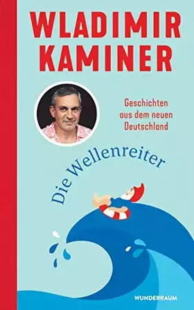 Couverture du produit · Die Wellenreiter: Geschichten aus dem neuen Deutschland
