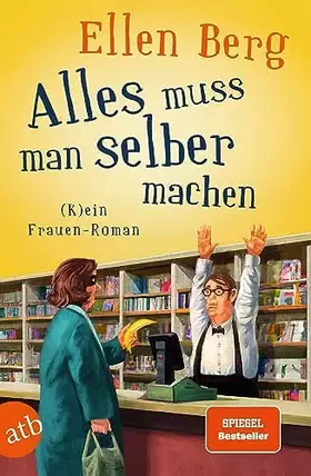 Couverture du produit · Alles muss man selber machen: (K)ein Frauen-Roman