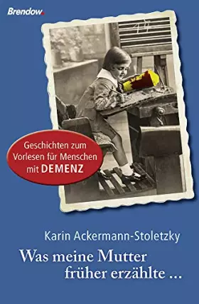 Couverture du produit · Was meine Mutter früher erzählte ...: Geschichten zum Vorlesen für Menschen mit Demenz