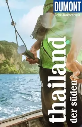 Couverture du produit · DUMONT Reise-Taschenbuch Reiseführer Thailand, Der Süden: Reiseführer plus Reisekarte. Mit individuellen Autorentipps und viele