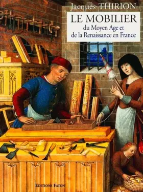 Couverture du produit · Le Mobilier du Moyen-Âge et de la Renaissance en France