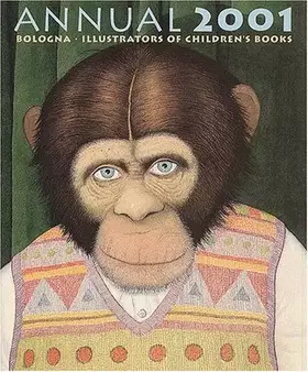 Couverture du produit · Annual 2001 Bologna. Fiction, Illustrators of children's books