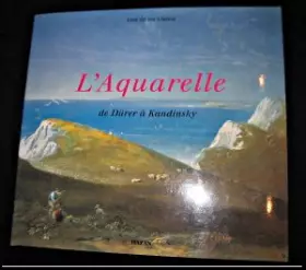 Couverture du produit · L'Aquarelle : De Dürer à Kandinsky