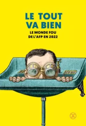 Couverture du produit · Le Tout va bien - Le monde fou de l'AFP en 2022