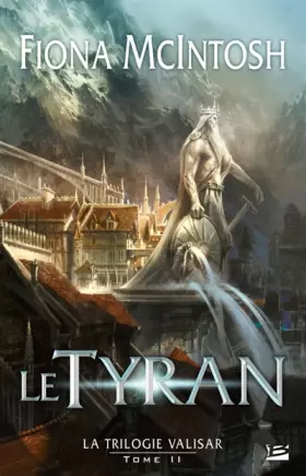 Couverture du produit · La Trilogie Valisar T02 Le Tyran: La Trilogie Valisar