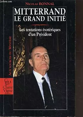Couverture du produit · Mitterrand le grand initié