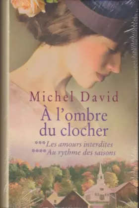 Couverture du produit · A l'ombre du clocher - Tome 3 Les amours interdites / Tome 4 Au rythme des saisons