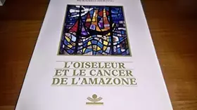 Couverture du produit · L'oiseleur et le cancer de l'Amazonie